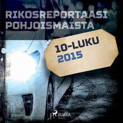 Rikosreportaasi Pohjoismaista 2015 (Ljudbok, MP3, 2020)