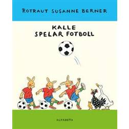 Kalle spelar fotboll (Inbunden)