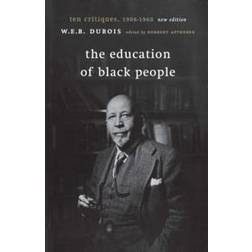 The Education of Black People: Ten Critiques, 1906 - 1960 (Paperback, 2001)