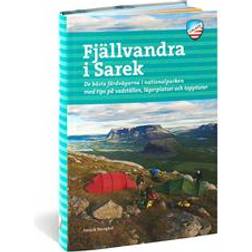 Fjällvandra i Sarek: de bästa färdvägarna i nationalparken med tips på vadställen, lägerplatser och toppturer (Häftad)