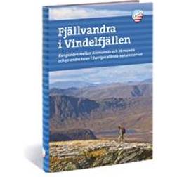 Fjällvandra i Vindelfjällen: Kungsleden mellan Ammarnäs och Hemavan och 50 andra turer i Sveriges största naturreservat (Häftad)