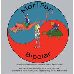 Mor/far - bipolar: En samtalebog for familier berørt af bipolar affektiv lidelse (Indbundet, 2020)