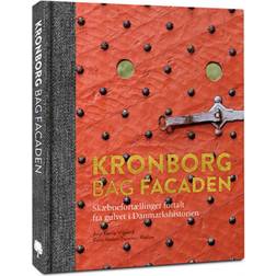 Kronborg bag facaden: Skæbnefortællinger fortalt fra gulvet i Danmarkshistorien (Indbundet, 2020)