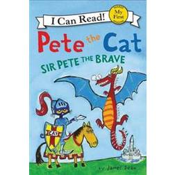 Pete the Cat: Sir Pete the Brave (Paperback, 2016)