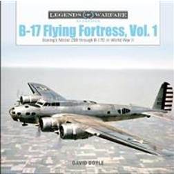 B-17 Flying Fortress, Vol. 1: Boeing's Model 299 through B-17D in World War II (Relié, 2020)