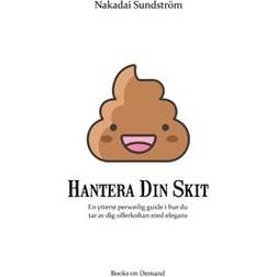 Hantera Din Skit: En ytterst personlig guide i hur du får av dig offerkoft (Häftad)