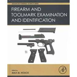 Firearm and Toolmark Examination and Identification (Hardcover, 2015)