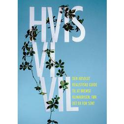 Hvis vi vil: Den absolut realistiske guide til at bremse klimakrisen, før det er for sent (Hæftet, 2020)