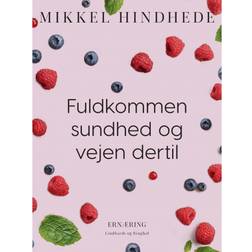 Fuldkommen sundhed og vejen dertil (E-bog, 2020)