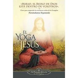 El Yoga de Jesus: Claves Para Comprender Las Enseanzas Ocultas de Los Evangelios (Tapa blanda, 2009)