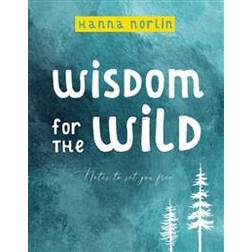 Wisdom for the wild (Inbunden)