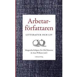 Arbetarförfattaren: Litteratur och liv (Inbunden)