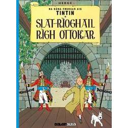 Tintin Sa Gaidhlig: Slat-Rioghail Righ Ottokar (Tintin in Gaelic) (Paperback, 2019)