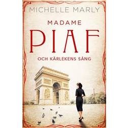 Madame Piaf och kärlekens sång (Inbunden)