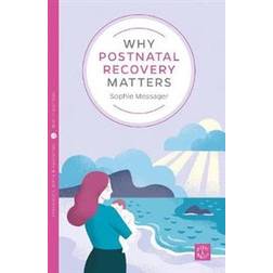 Why Postnatal Recovery Matters (Häftad, 2020)