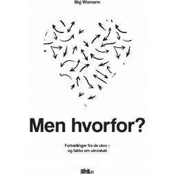 Men hvorfor?: Fortællinger fra de utro og fakta om utroskab (Hæftet, 2020)