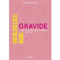 Overlevelsesguide for gravide: En humoristisk fortælling om graviditeten uden filter (Hæftet, 2020)