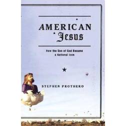 American Jesus: How the Son of God Became a National Icon (Häftad, 2004)