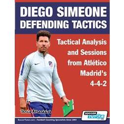 Diego Simeone Defending Tactics - Tactical Analysis and Sessions from Atlético Madrid's 4-4-2 (Häftad, 2020)