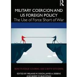 Military Coercion and US Foreign Policy (Häftad, 2020)