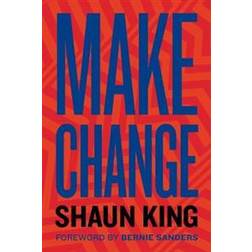 Make Change: How to Fight Injustice, Dismantle Systemic Oppression and Own Our Future (Hardcover, 2020)