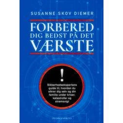 Forbered dig bedst på det værste: Sikkerhedsekspertens guide til, hvordan du sikrer dig selv og din familie under kriser, katastrofer og strømsvigt (Hæftet, 2020)