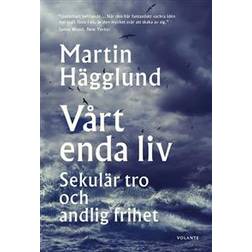 Vårt enda liv: sekulär tro och andlig frihet (Inbunden)