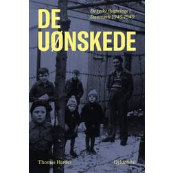 De uønskede: De tyske flygtninge i Danmark 1945-1949 (Indbundet, 2020)