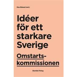 Omstartskommissionen: Idéer för ett starkare Sverige (Häftad)