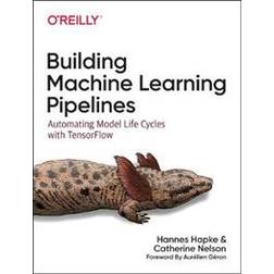 Building Machine Learning Pipelines (Paperback, 2020)