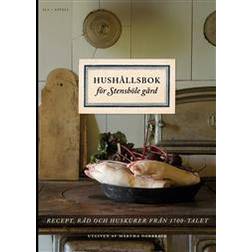 Hushållsbok för Stensböle gård: recept, råd och huskurer från 1700-talet (Inbunden)