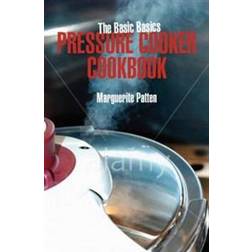 Basics Basics Pressure Cooker Cookbook (Hæftet, 2010)
