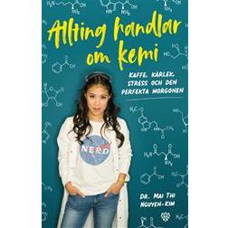 Allting handlar om kemi: kaffe, kärlek, stress och den perfekta morgonen (Inbunden)