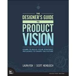 The Designer's Guide to Product Vision (Häftad, 2020)