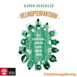 Helikopterfaktorn: en överlevnadsguide för chefer i digitalåldern (Ljudbok, MP3, 2020)