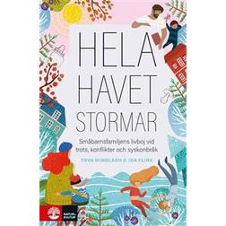 Hela havet stormar: Småbarnsfamiljens livboj vid trots, konflikter och (Inbunden)