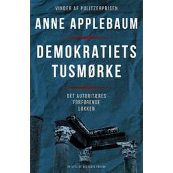 Demokratiets tusmørke: Det autoritæres forførende lokken (Hæftet, 2020)