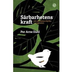 Sårbarhetens kraft: om att finna styrka i svagheten (Inbunden)