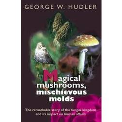 Magical Mushrooms, Mischievous Molds (Paperback, 2000)