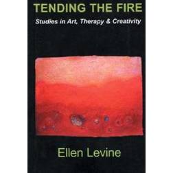 Tending the Fire: Studies in Art, Therapy & Creativity (Häftad, 2003)