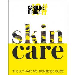 Skincare: The Ultimate No-Nonsense Guide (Gebunden, 2020)