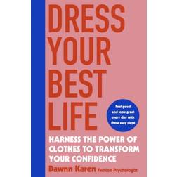 Dress Your Best Life: Harness the Power of Clothes To. (Häftad, 2020)