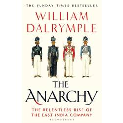 The Anarchy: The Relentless Rise of the East India Company (Häftad, 2020)