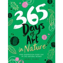 365 Days of Art in Nature: Find Inspiration Every Day in. (Paperback, 2020)