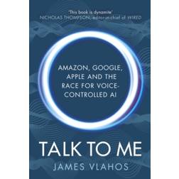 Talk to Me: Amazon, Google, Apple and the Race for. (Häftad, 2020)