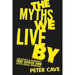 The Myths We Live By: Adventures in Democracy, Free... (Hardcover, 2019)