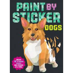 Paint by Sticker: Dogs: Create 12 Stunning Images One. (Paperback, 2020)