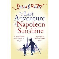 The Last Adventure of Napoleon Sunshine: a heartwarming,. (Paperback, 2020)