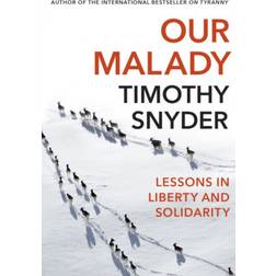 Our Malady: Lessons in Liberty and Solidarity (Häftad, 2020)