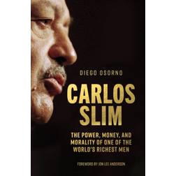 Carlos Slim: The Power, Money, and Morality of One of... (Inbunden, 2019)